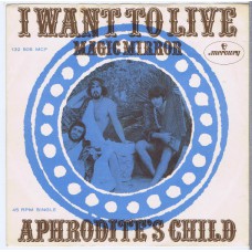 APHRODITE'S CHILD I Want To Live / Magic Mirror (Mercury 132505) Holland 1969 PS 45