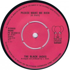 BLACK JACKS Please Make Me Rich / And I Need Love (Pink Elephant PE 22.650) Holland 1972 45