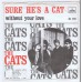 CATS Sure He's A Cat / Without You Love (Imperial IH 733) Holland 1967 PS 45