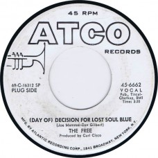 FREE (Day Of) Decision For Lost Soul Blue / What Makes You (Atco 45-6662) USA 1969 promo 45