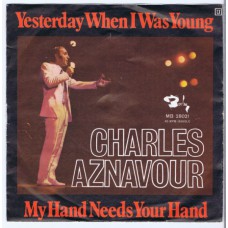 CHARLES AZNAVOUR Yesterday When I Was Young / My Hands Needs Your Hand (Barclay 28021) Germany 1970 PS 45