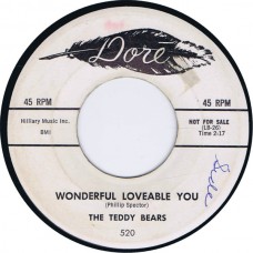 TEDDY BEARS Wonderful Loveable You / Till You'll Be Mine (Dore 520) USA 1959 promo 45 (Phil Spector)