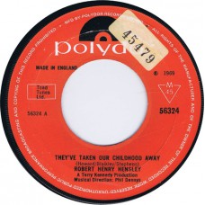 ROBERT HENRY HENSLEY They've Taken Our Childhood Away / How Can I Tell You (Polydor 56324) UK 1969 45