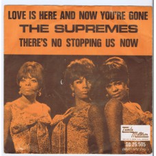 SUPREMES Love Is Here And Now You're Gone / There is No Stopping Us Now (Tamla Motown GO 25.505) Holland 1967 PS 45 