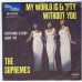 SUPREMES My World Is Empty Without You / Everything Is Good About You (Tamla Motown / Artone GO 42.633) Holland 1965 PS 45