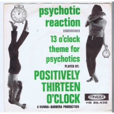 POSITIVELY THIRTEEN O'CLOCK Psychotic Reaction / 13 O'Clock Theme For Psychotics (Funckler HB 25432) Holland 1966 45 (Mouse and The Traps)
