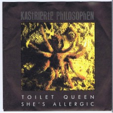 KASTRIERTE PHILOSOPHEN Toilet Queen / She's Allergic (Normal 97) Germany 1988 PS 45