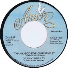 DANNY SHIRLEY Thank God For Christmas / same (Amor DS 1009) USA 1985 X-mas 45