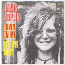 JANIS JOPLIN Down On Me / Bye, Bye Baby (CBS 8241) Holland 1972 PS 45