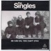 SINGLES I'm In Love With You / He Can Go, You Can't Stay (Rainbow Quartz International RQTZ101) Holland 2003 PS 45