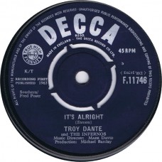 TROY DANTE AND THE INFERNOS It's Alright / Tell Me (Decca F.11746) UK 1963 45