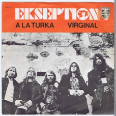 EKSEPTION A La Turka / Virginal (Philips 6012255) Holland 1972 PS 45