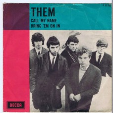 THEM Call My Name / Bring 'Em On In (Decca 12355) Holland 1966 PS 45
