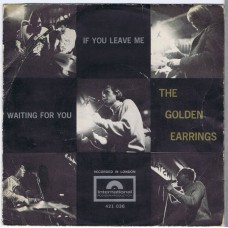 GOLDEN EARRINGS If You Leave Me / Waiting For You (Polydor Intern. 421036) Holland 1966 PS 45