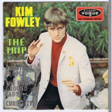 KIM FOWLEY The Trip / Beautiful People / The Underground Lady / Curiosity (Vogue INT.18086) France 1967 PS EP