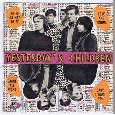 YESTERDAY'S CHILDREN To Be Or Not To Be / Love And Things / 	Baby, I Want You / Dance All Night (Disc'Az EP 1101) France 1967 PS EP