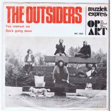 OUTSIDERS You Mistreat Me / Sun's Going Down (Muziek Expres ME 1003) Holland 1965 PS 45