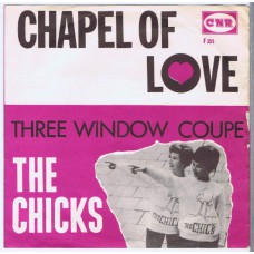 CHICKS Chapel Of Love / Three Window Coupe (CNR F 355) Holland 1964 PS 45