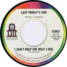 LAST FRIDAY'S FIRE What Is She Thinking Of / I Can't Help The Way I Feel (LHI 17007) USA 1967 45