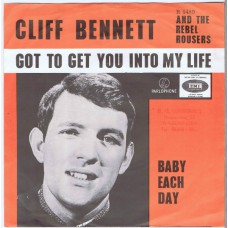CLIFF BENNETT AND THE REBEL ROUSERS Got To Get You Into My Life / Baby Each Day (Parlophone R 5489) Holland 1966 PS 45