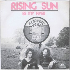 MEDICINE HEAD Rising Sun / Be My Flyer (Polydor 2058 389) Holland 1973 PS 45