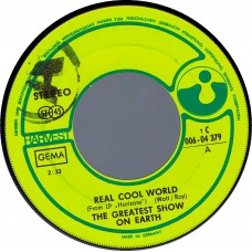 GREATEST SHOW ON EARTH Real Cool World (Harvest 04379) Germany 1970 CS 45