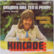 KINCADE Dreams Are Ten A Penny Germany (Penny Farthing/Bellaphon 18134) 1973 PS 45