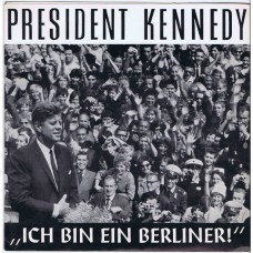 JOHN F. KENNEDY Ich Bin Ein Berliner (World And Press 325) Germany 1963 PS 45 (Non-Music)