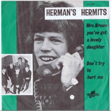 HERMAN'S HERMITS Mrs. Brown You've Got A Lovely Daughter / Don't Try To Hurt Me (Columbia ‎CH 3087) Holland 1965 PS 45
