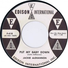 JACKIE DESHANNON Put My Baby Down / The Foolish One (Edison International ‎F-418) USA 1960 PROMO 45