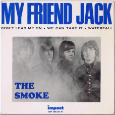 SMOKE, THE My Friend Jack / Don't Lead Me One / We Can Take It / Waterfall (Impact 200010) France 1967 PS EP