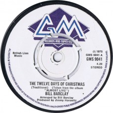 BILL BARCLAY The Twelve Days Of Christmas (GM Records GMS 9041) UK 1975 Xmas 45