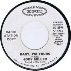 JODY MILLER Baby I'm Yours / ss Stereo / Mono (Epic 10785) USA 1971 promo 45