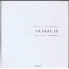 BEATLES Die Geschichte Ihrer Music (von Mark Hertsgaard) Germany 1995 (Carl Hanser, München ISBN 10: 3446180885) Book bounded