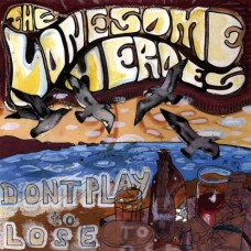 LONESOME HEROES Don't Play To Lose (Floodwater FL00001) USA 2006 CD EP