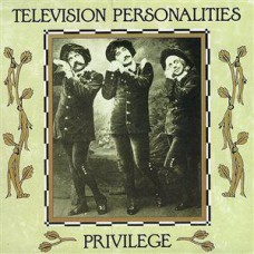 TV PERSONALITIES - Privilege (Fire CD 21) UK 1989 CD