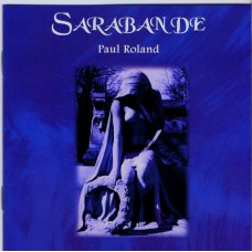 PAUL ROLAND Sarabande (Strange Ways 83) Germany 1991 CD