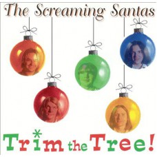 SCREAMING SANTAS Trim The Tree (Blue Rose 791281002226 / 91281-0022) USA 1995 CD