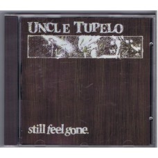 UNCLE TUPELO Still Feel Gone (Yellow Moon Buff 001) USA 1992 CD