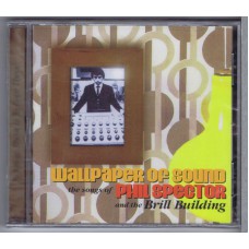 WALLPAPER OF SOUND - Songs of Phil Spector & The Brill Building (Castle CMRCD 615) UK 2002 CD