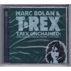 MARC BOLAN & T.REX T.Rex Unchained (Unreleased recordings Vol.3: 1973 Part 2) (Edsel EDCD 441 / 740155144128) EU 1995 CD