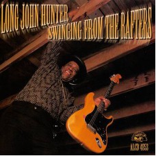 LONG JOHN HUNTER Swinging From The Rafters (Alligator ALCD 4853) USA 1997 CD