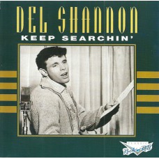 DEL SHANNON Keep Searchin' (Charly Records CDCD 1223) EU compilation CD
