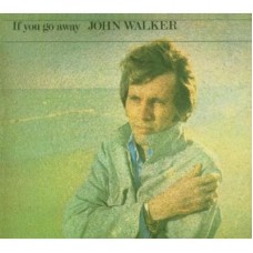JOHN WALKER If You Go Away (Repertoire Records ‎– REPUK 1058) UK 60s digipack CD