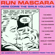Various RUN MASCARA - HERE COME THE GIRLS VOLUME 3 (Sequel NEX CD 193) UK 1963-1966 CD