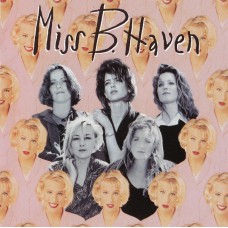 MISS B.HAVEN Miss B. Haven (Medley EMI 7803652 / 077778036524) Denmark 1992 CD