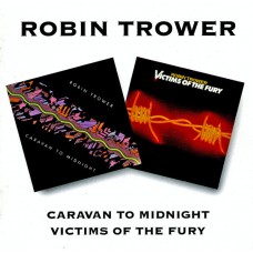 ROBIN TROWER Caravan To Midnight / Victims Of The Fury (BGO BGOCD352) UK 1978 / 1980 CD (2 LPs on 1 CD)