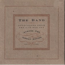 BAND, THE Across The Great Divide (Selections from the 3 CD Box-set (Capitol DPRO-79800) USA 1994 PROMO only CD