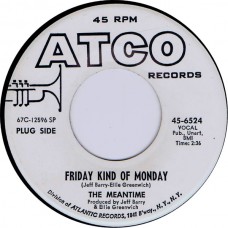 MEANTIME Friday Kind Of Monday / Right Back Where I Started From (Atco 6524) USA 1967 white label promo 45