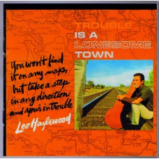 LEE HAZLEWOOD Trouble is A Lonesome Town (Smells Like Records 037) USA 1964 CD